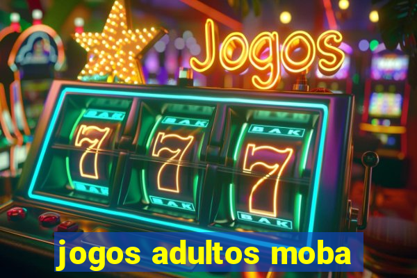 jogos adultos moba